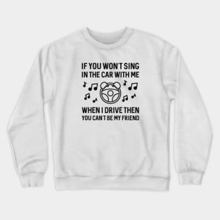 Sing In The Car Crewneck Sweatshirt